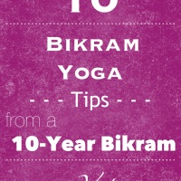 10 Bikram Yoga Tips from a 10-Year Bikram Veteran